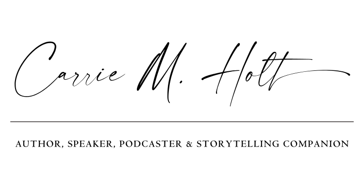 Carrie M Holt: Author, Speaker, Podcaster & Storytelling Companion