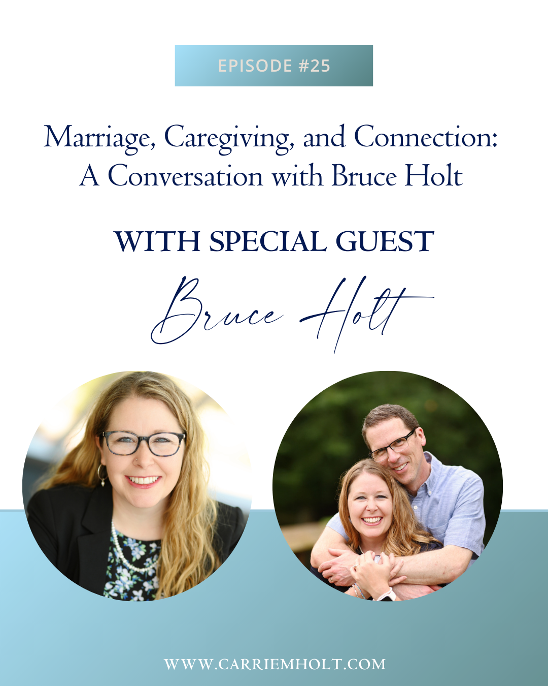 Marriage, Caregiving, and Connection: A Conversation with Bruce Holt (Part 2)