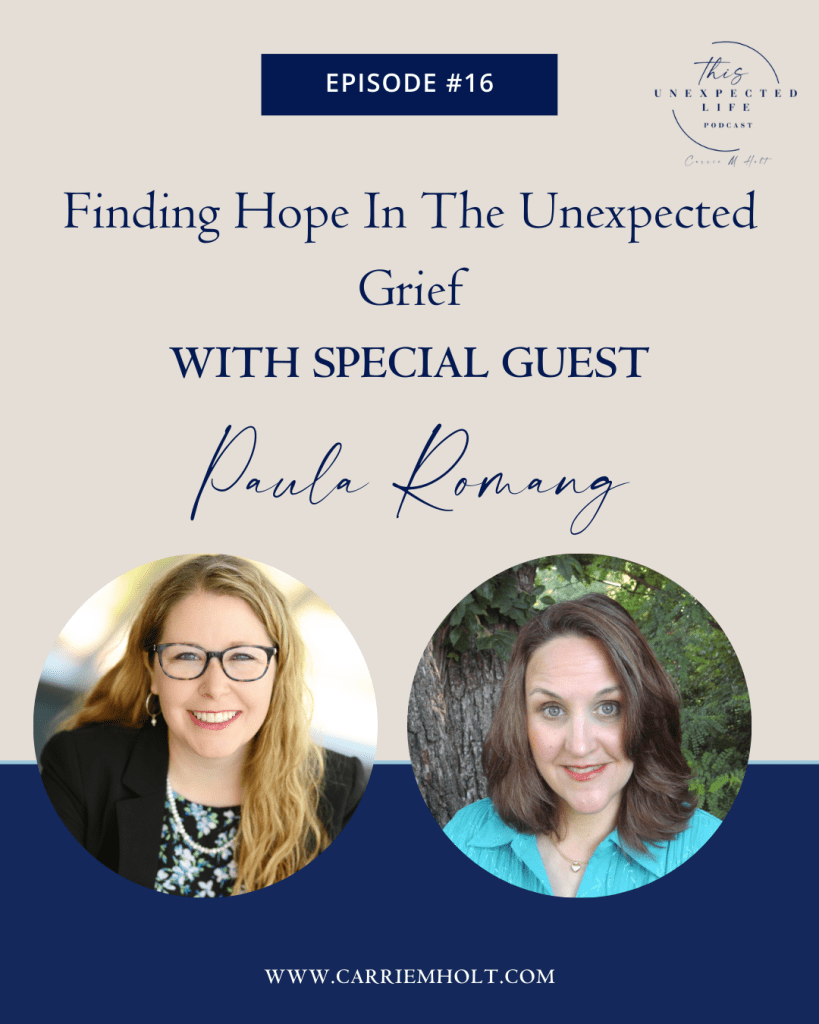 Finding Hope In The Unexpected Grief With Paula Romang