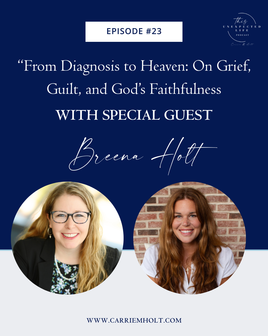 From Diagnosis to Heaven With Breena Holt on Grief, Guilt, and God’s Faithfulness