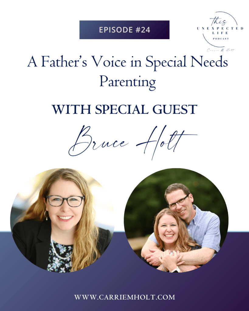 A Father’s Voice in Special Needs Parenting with Bruce Holt