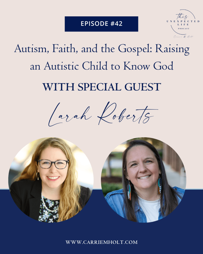 Autism, Faith, and the Gospel: Raising an Autistic Child to Know God with Larah Roberts