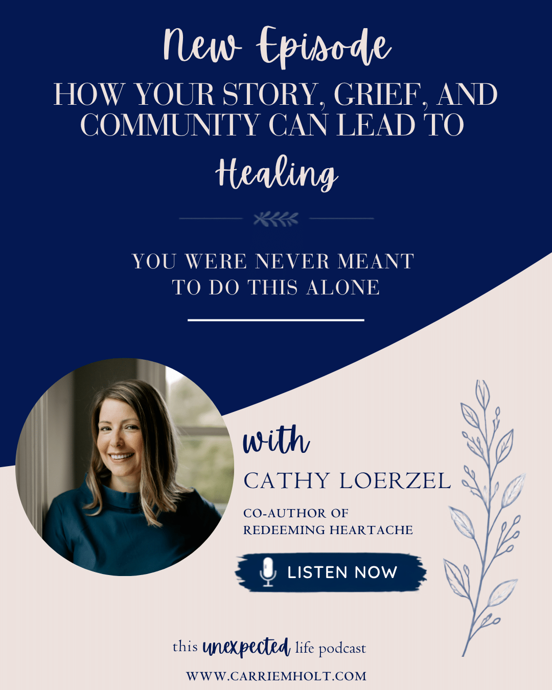 Caring for the Caregiver: How Your Story, Grief, and Community Can Lead to Healing with Cathy Loerzel